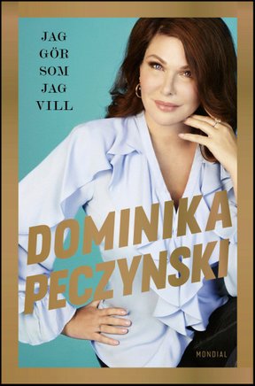 Dominika Peczynski bok jag gör som jag vill